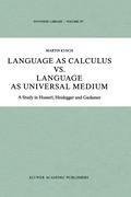 Language as Calculus vs. Language as Universal Medium