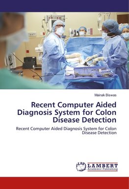 Recent Computer Aided Diagnosis System for Colon Disease Detection