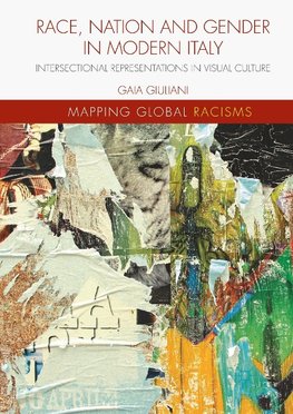 Race, Nation and Gender in Modern Italy