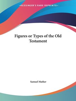 Figures or Types of the Old Testament