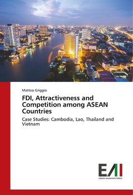 FDI, Attractiveness and Competition among ASEAN Countries