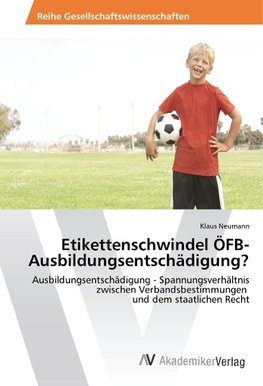 Etikettenschwindel ÖFB-Ausbildungsentschädigung?