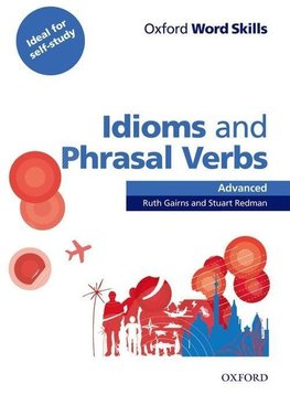 Oxford Word Skills: Advanced. Idioms & Phrasal Verbs Student Book with Key