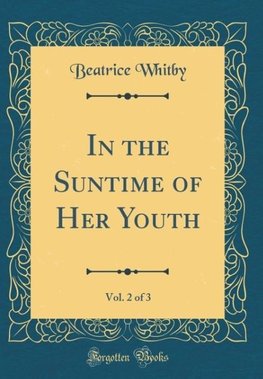 Whitby, B: In the Suntime of Her Youth, Vol. 2 of 3 (Classic