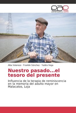 Nuestro pasado...el tesoro del presente