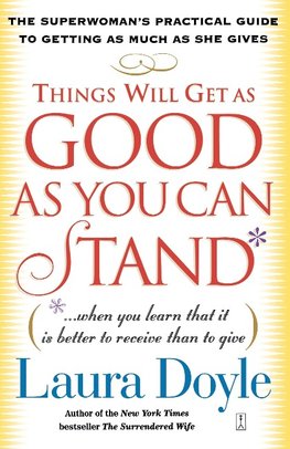 Things Will Get as Good as You Can Stand