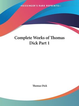 Complete Works of Thomas Dick Part 1