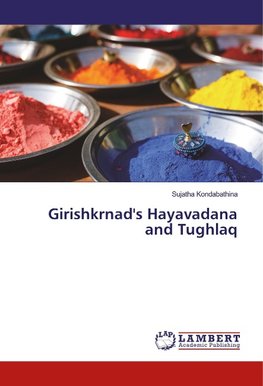 Girishkrnad's Hayavadana and Tughlaq