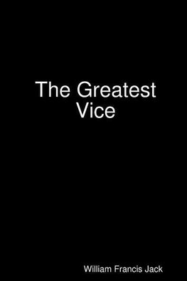 The Greatest Vice