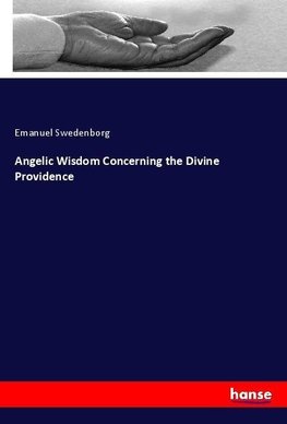 Angelic Wisdom Concerning the Divine Providence