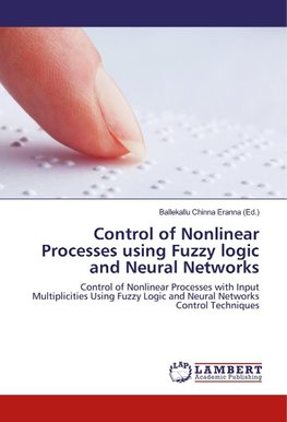 Control of Nonlinear Processes using Fuzzy logic and Neural Networks