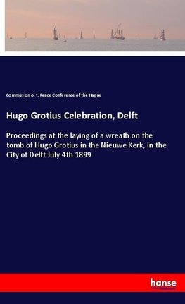 Hugo Grotius Celebration, Delft