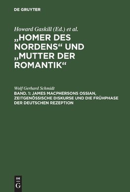 Bd. 1: James Macphersons Ossian, zeitgenössische Diskurse und die Frühphase der deutschen Rezeption. Bd. 2: Die Haupt- und Spätphase der deutschen Rezeption. Bibliographie internationaler Quellentexte und Forschungsliteratur