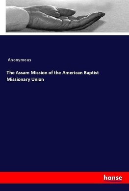 The Assam Mission of the American Baptist Missionary Union