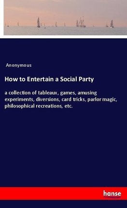 How to Entertain a Social Party