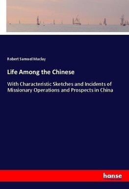 Life Among the Chinese