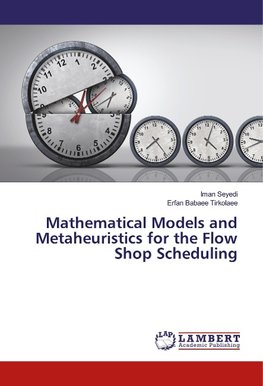 Mathematical Models and Metaheuristics for the Flow Shop Scheduling