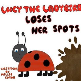 Lucy the Ladybird Loses her Spots