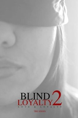 Blind Loyalty 2