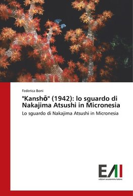 "Kansho" (1942): lo sguardo di Nakajima Atsushi in Micronesia