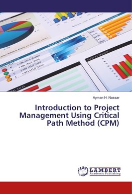 Introduction to Project Management Using Critical Path Method (CPM)