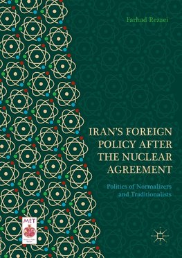 Iran's Foreign Policy After the Nuclear Agreement