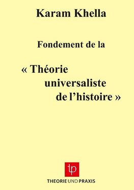 Fondement de la '¿Théorie universaliste de l'histoire¿'