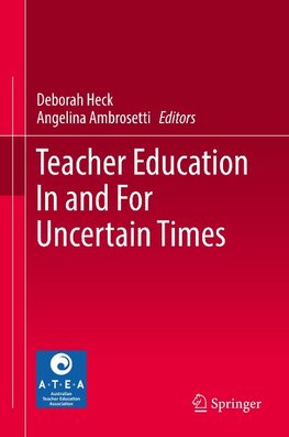 Teacher Education In and For Uncertain Times