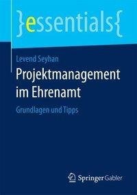 Seyhan, L: Projektmanagement im Ehrenamt