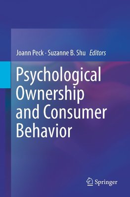 Psychological Ownership and Consumer Behavior