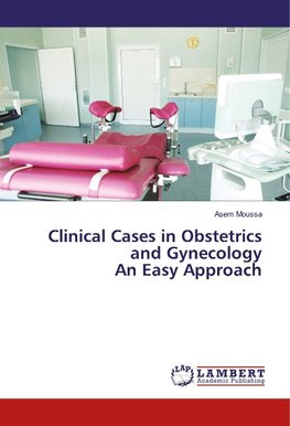Clinical Cases in Obstetrics and Gynecology An Easy Approach