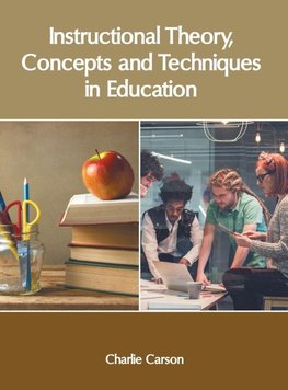 Instructional Theory, Concepts and Techniques in Education