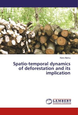 Spatio-temporal dynamics of deforestation and its implication