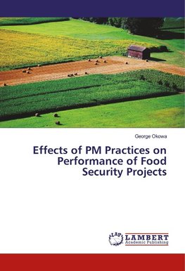 Effects of PM Practices on Performance of Food Security Projects