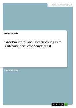 "Wer bin ich?". Eine Untersuchung zum Kriterium der Personenidentität