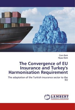 The Convergence of EU Insurance and Turkey's Harmonisation Requirement