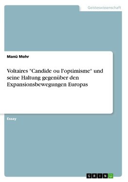 Voltaires "Candide ou l'optimisme" und seine Haltung gegenüber den Expansionsbewegungen Europas