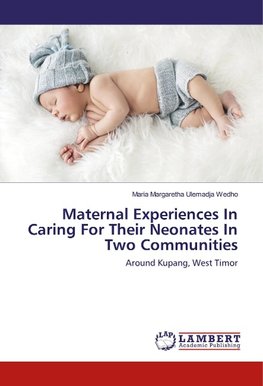 Maternal Experiences In Caring For Their Neonates In Two Communities