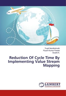 Reduction Of Cycle Time By Implementing Value Stream Mapping