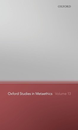 Oxford Studies in Metaethics 13