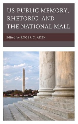 US Public Memory, Rhetoric, and the National Mall