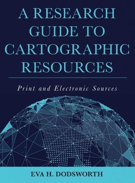 Research Guide to Cartographic Resources