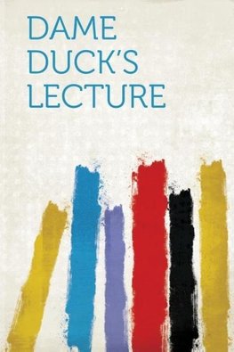 Dame Duck's Lecture