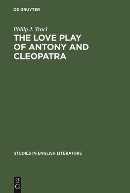 The Love Play of Antony and Cleopatra