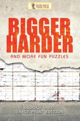 Bigger, Harder and More Fun Puzzles