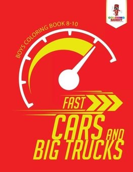 Fast Cars and Big Trucks