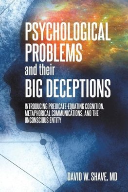 Psychological Problems and Their Big Deceptions