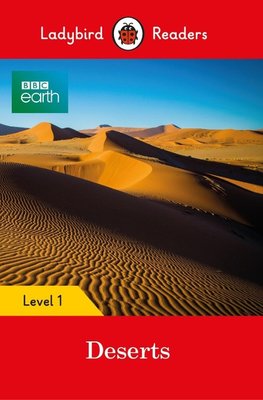 BBC Earth: Deserts ¿ Ladybird Readers Level 1