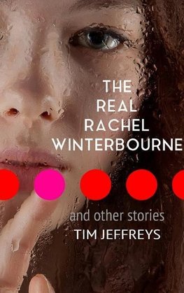 The Real Rachel Winterbourne and Other Stories
