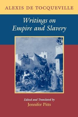 Tocqueville, A: Writings on Empire and Slavery